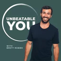Unbeatable You with Brett Robbo Podcast artwork