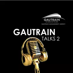 Gautrain Talks by The Gautrain Management Agency.