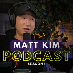 Matt Kim Podcast artwork