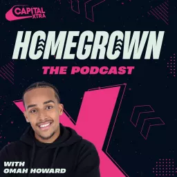 Capital XTRA Homegrown: The Podcast artwork