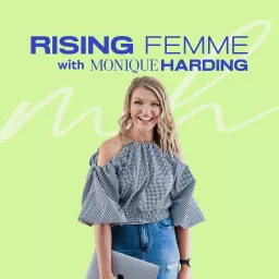 Rising Femme with Monique Harding Podcast artwork