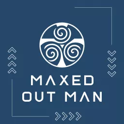 Maxed out Man Podcast artwork