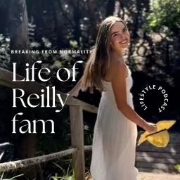 Life Of Reilly Fam Podcast artwork