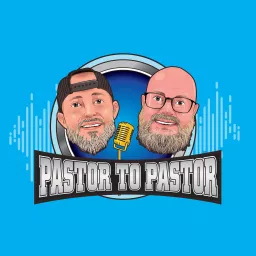 Pastor to Pastor Podcast artwork