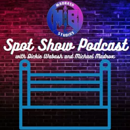 Spot Show Podcast with Dickie and Madrox artwork