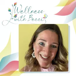 Wellness with Becci Podcast artwork