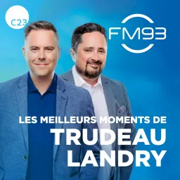 Trudeau-Landry: les meilleurs moments Podcast artwork