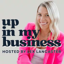 Up In My Business Podcast artwork