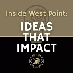 Inside West Point: Ideas That Impact Podcast artwork