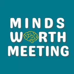 Minds Worth Meeting