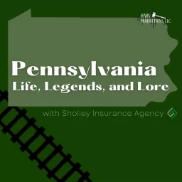 Pennsylvania Life, Legends, and Lore Podcast artwork