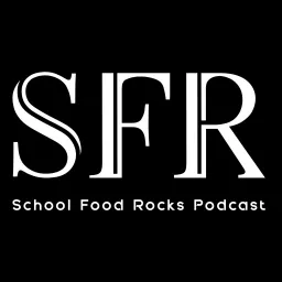 The School Food Rocks Podcast artwork