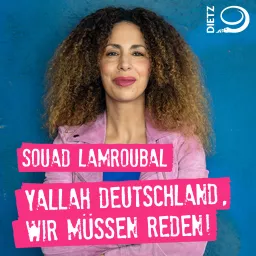 Yallah Deutschland, wir müssen reden! Podcast über Rassismus, Migration und Integration