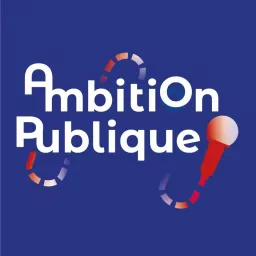 AmbitionPublique Podcast artwork