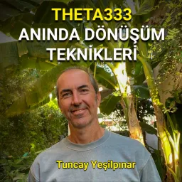 Theta333 Anında Dönüşüm Teknikleri Podcast artwork