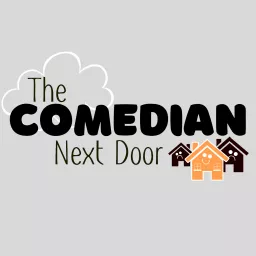 The Comedian Next Door Podcast artwork
