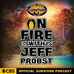On Fire with Jeff Probst: The Official Survivor Podcast artwork