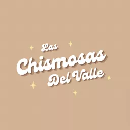 Las Chismosas Del Valle Podcast artwork