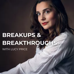 Breakups and Breakthroughs Podcast artwork