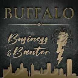 Buffalo Business and Banter Podcast artwork