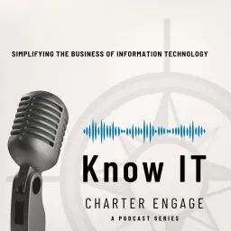 Charter Engage: Know IT Podcast artwork