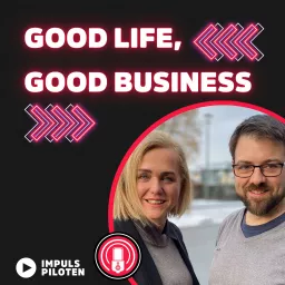 Good Life, Good Business Podcast artwork