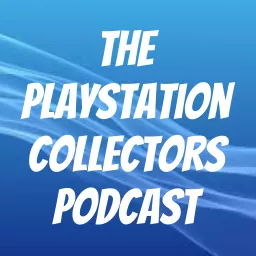 The PlayStation Collectors Podcast