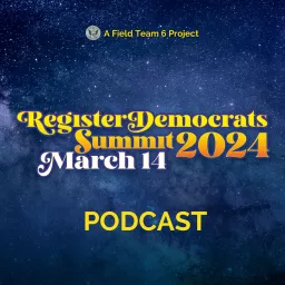 Register Democrats Summit 2024 Podcast artwork