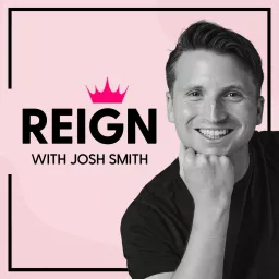 Reign with Josh Smith Podcast artwork