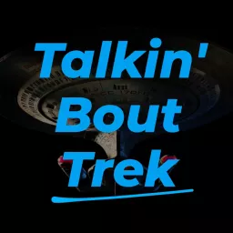 Talkin' Bout Trek