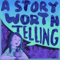 A Story Worth Telling Podcast artwork