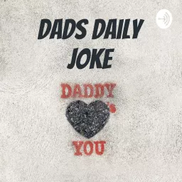 Dads Daily Joke Podcast artwork