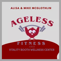 Ageless Fitness and Wellness Podcast artwork