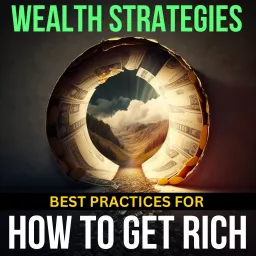 How to Get Rich - Wealth Strategies Podcast artwork