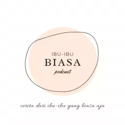 Ibu-Ibu Biasa Podcast artwork