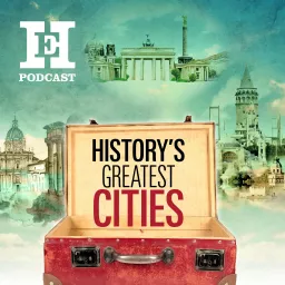 History's greatest cities Podcast artwork