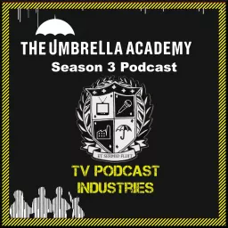 Umbrella Academy Podcast from TV Podcast Industries artwork