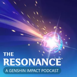 The Resonance: A Genshin Impact Podcast artwork