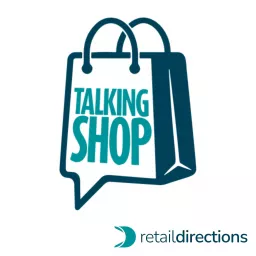 Talking Shop with Retail Directions Podcast artwork