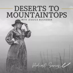 Deserts to Mountaintops Podcast artwork
