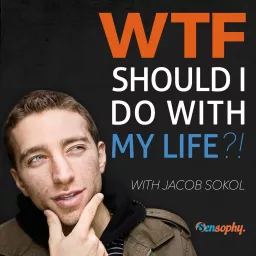 WTF Should I Do W/ My Life?! Podcast artwork