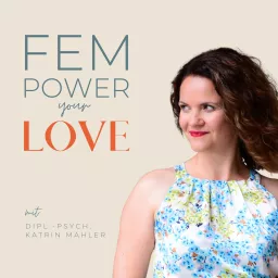 FEMpower your Love - Paarberatung ohne deinen Partner Podcast artwork