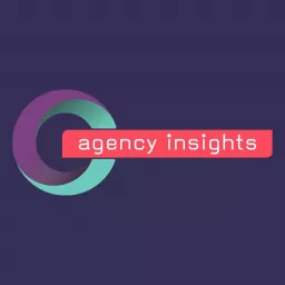 Agency Insights Podcast artwork