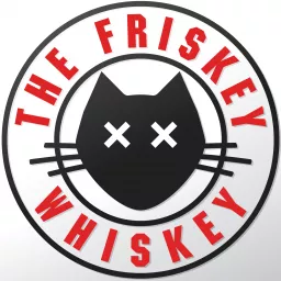 The Friskey Whiskey Podcast