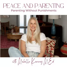 Peace and Parenting: How to Parent without Punishments Podcast artwork