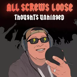 All Screws Loose: Thoughts Unhinged