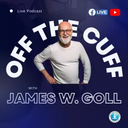 Off the Cuff with James W. Goll