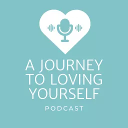 A Journey to Loving Yourself