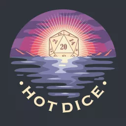 Hot Dice: Actual Play Podcast artwork
