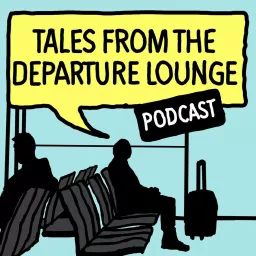 Tales from the Departure Lounge Podcast artwork